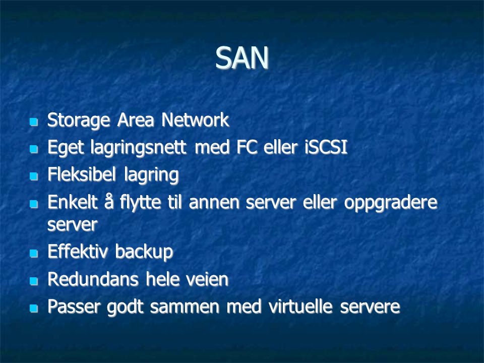 SAN Storage Area Network Eget lagringsnett med FC eller iSCSI