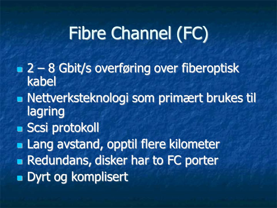 Fibre Channel (FC) 2 – 8 Gbit/s overføring over fiberoptisk kabel