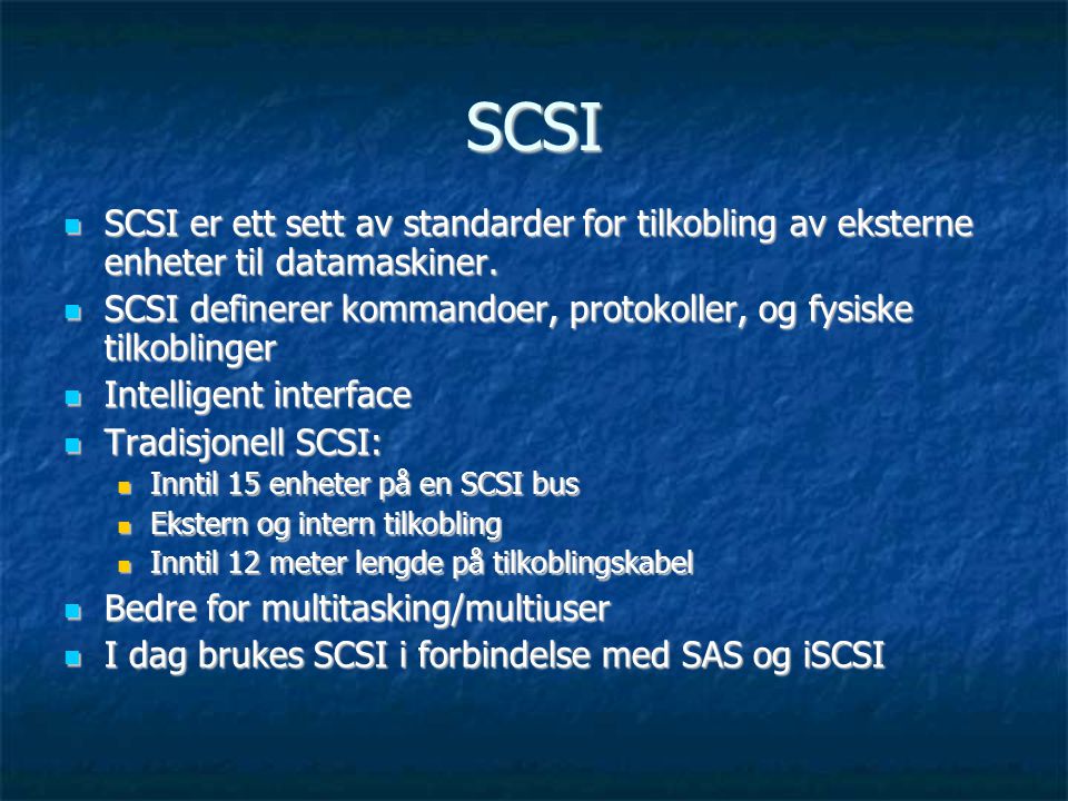 SCSI SCSI er ett sett av standarder for tilkobling av eksterne enheter til datamaskiner.