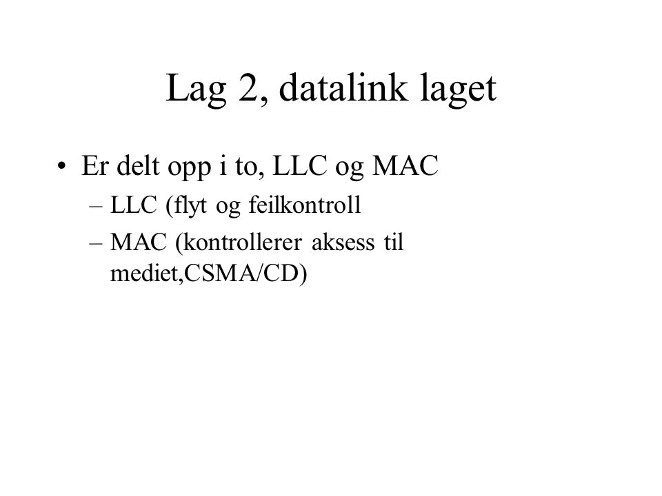 Lag 2, datalink laget Er delt opp i to, LLC og MAC