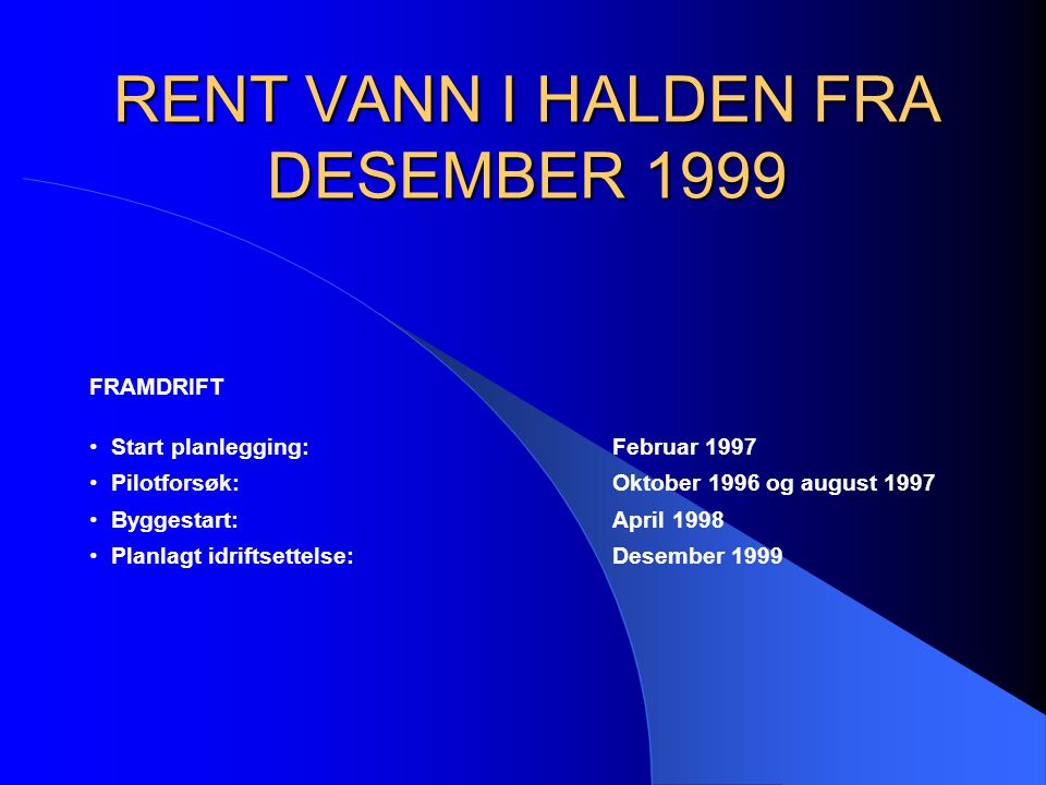 RENT VANN I HALDEN FRA DESEMBER 1999