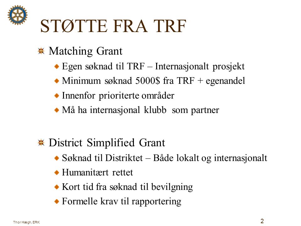 STØTTE FRA TRF Matching Grant District Simplified Grant