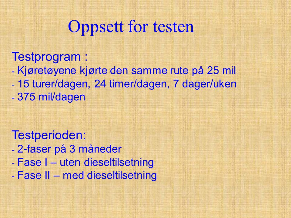 Oppsett for testen Testprogram : Testperioden: