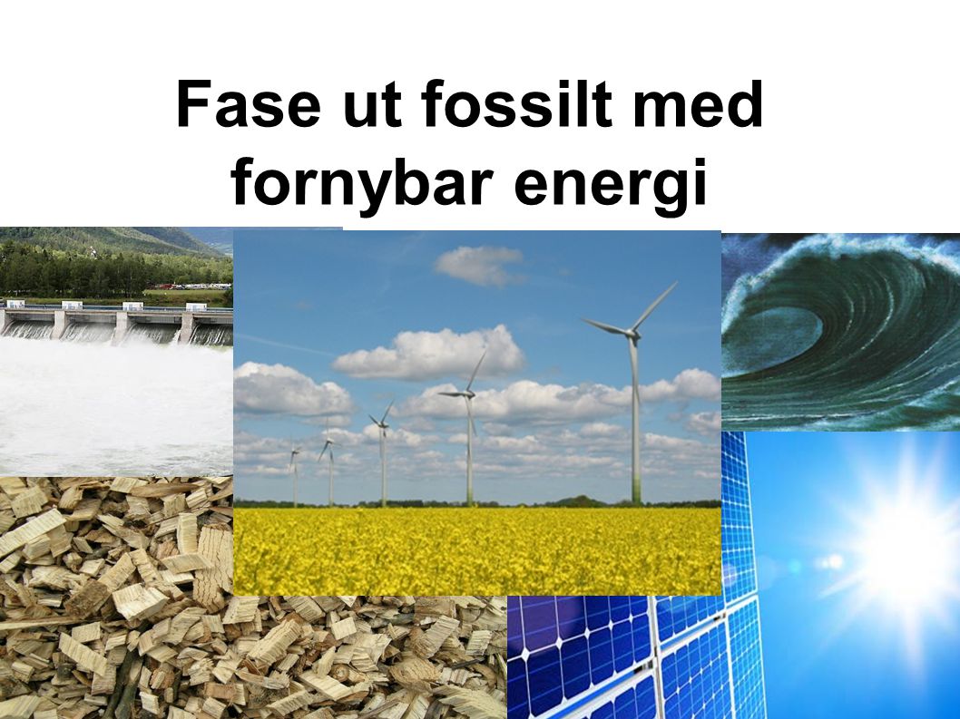 Fase ut fossilt med fornybar energi