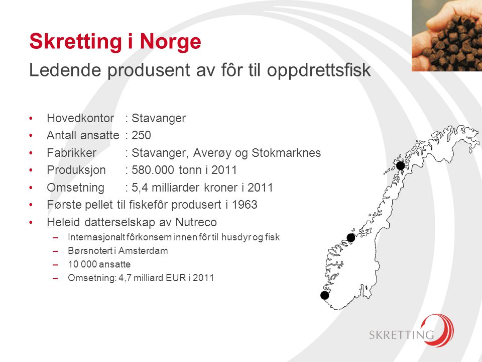 Skretting i Norge Ledende produsent av fôr til oppdrettsfisk