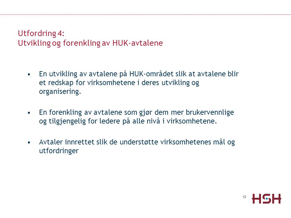 Utfordring 4: Utvikling og forenkling av HUK-avtalene
