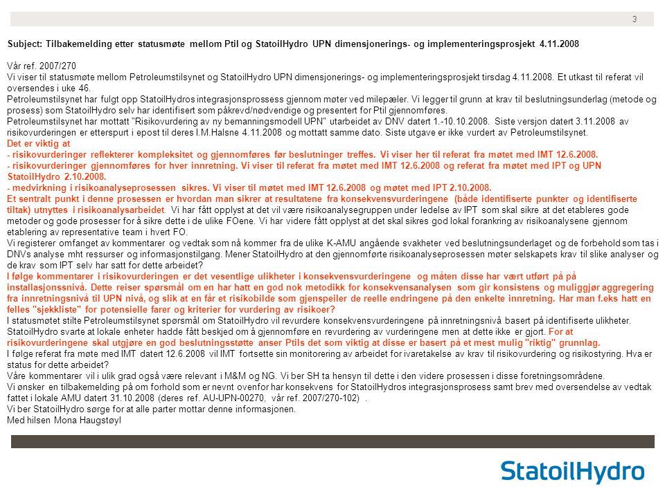 Subject: Tilbakemelding etter statusmøte mellom Ptil og StatoilHydro UPN dimensjonerings- og implementeringsprosjekt