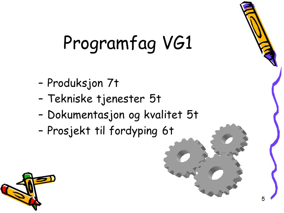 Programfag VG1 Produksjon 7t Tekniske tjenester 5t
