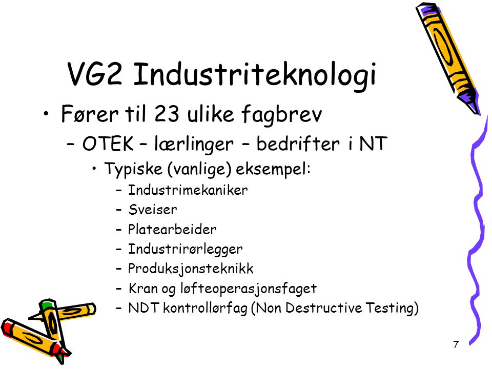 VG2 Industriteknologi Fører til 23 ulike fagbrev