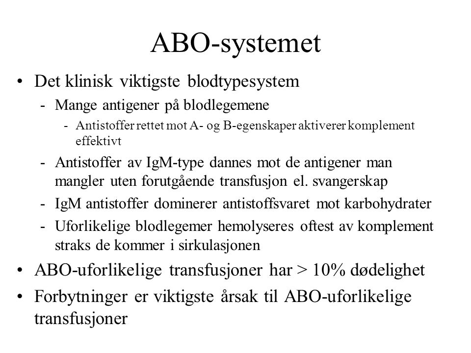 ABO-systemet Det klinisk viktigste blodtypesystem