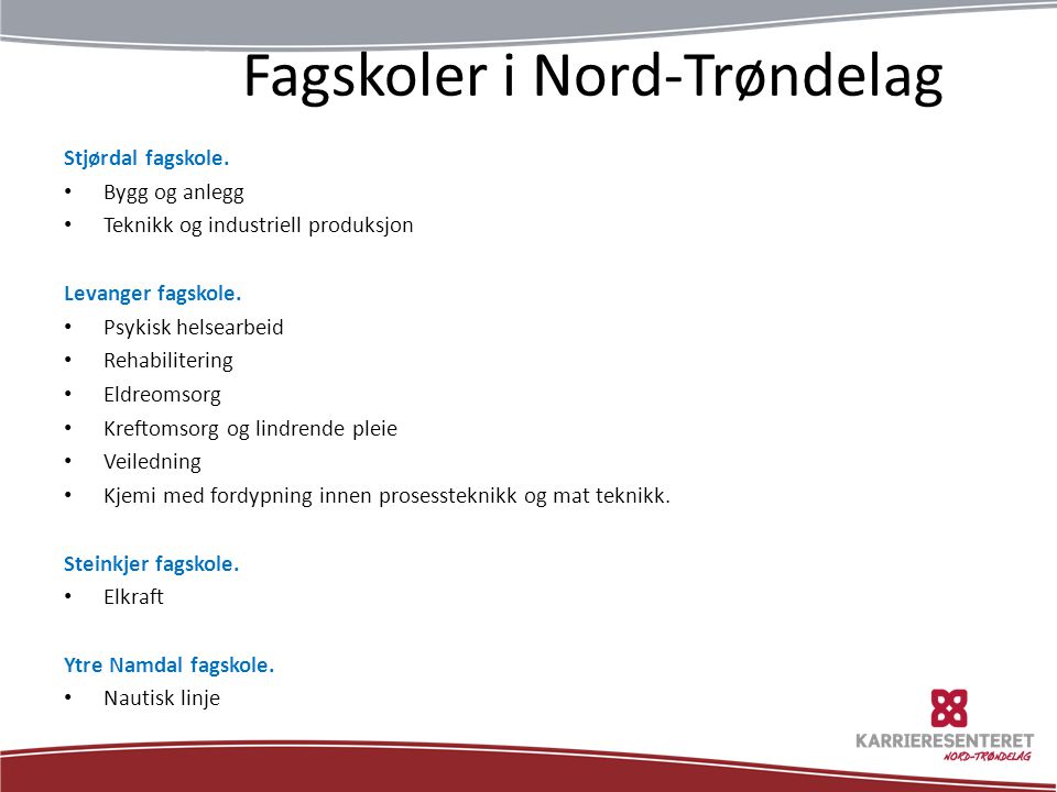 TøffeFagskoler i Nord-Trøndelag tider: