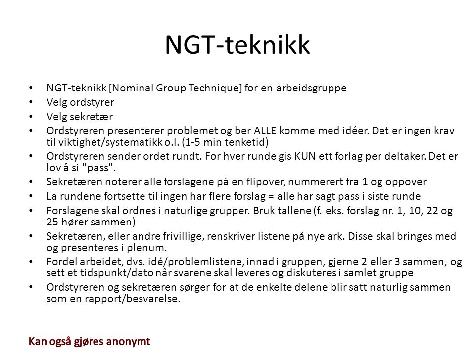 NGT-teknikk NGT-teknikk [Nominal Group Technique] for en arbeidsgruppe