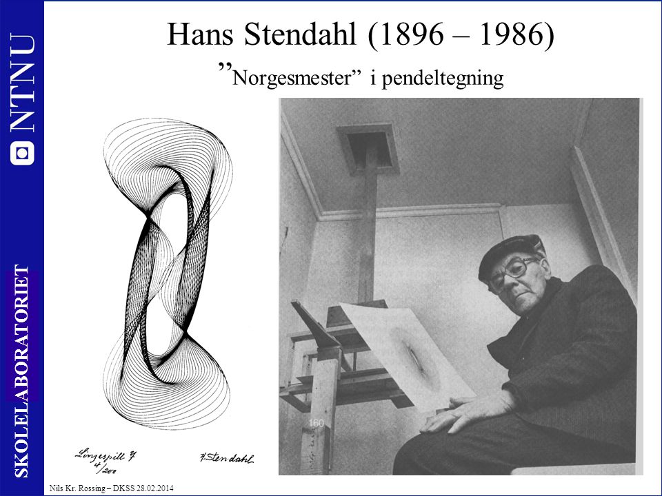 Hans Stendahl (1896 – 1986) Norgesmester i pendeltegning