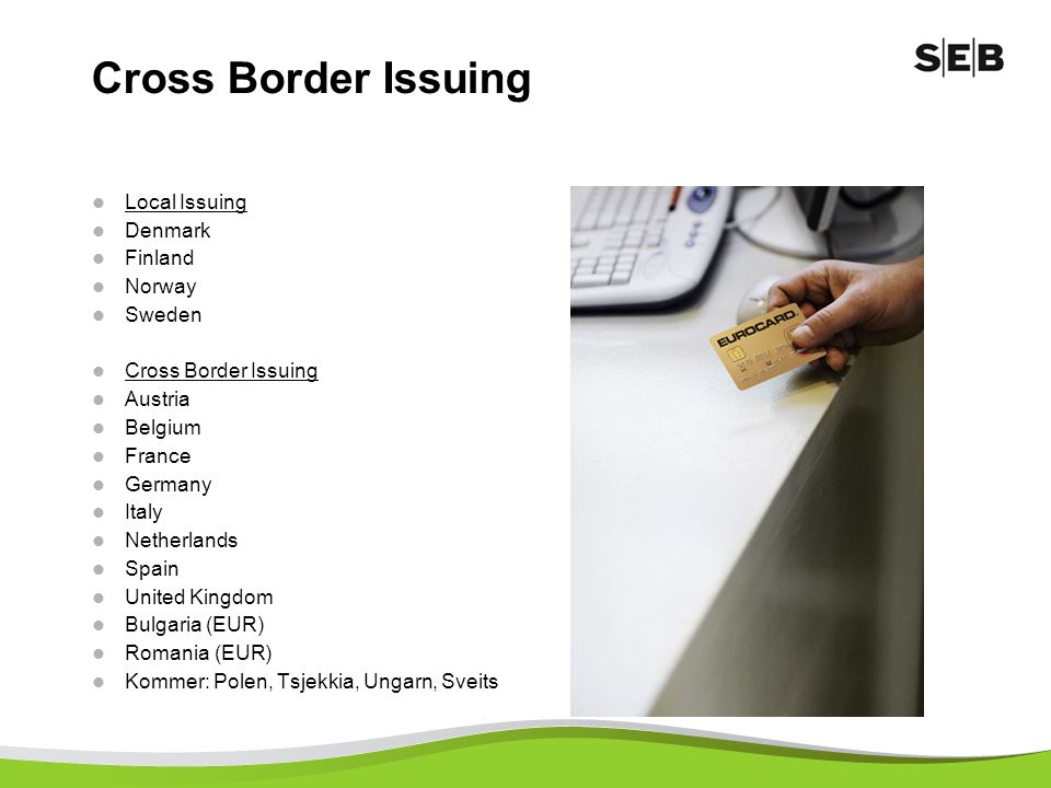 Cross Border Issuing Local Issuing Denmark Finland Norway Sweden