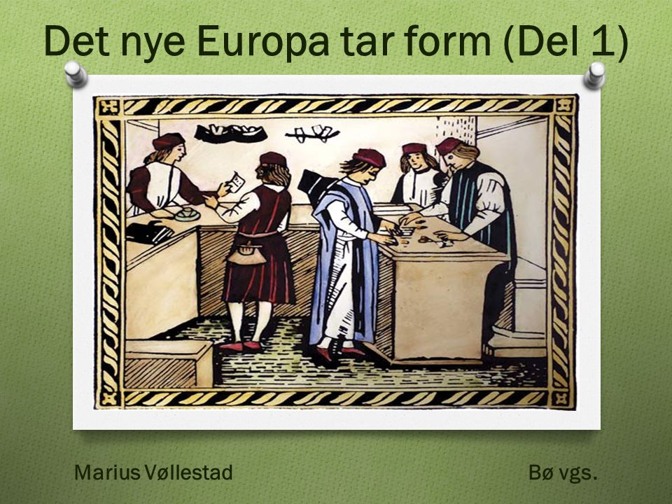 Det nye Europa tar form (Del 1) Marius Vøllestad Bø vgs.