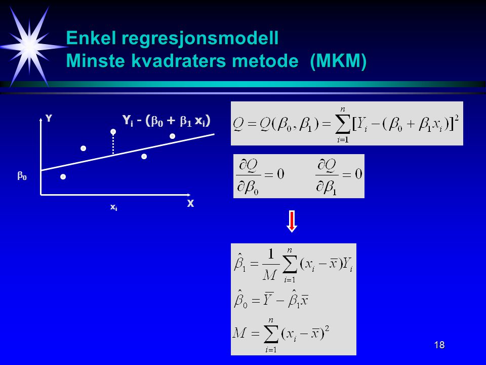 Enkel regresjonsmodell Minste kvadraters metode (MKM)