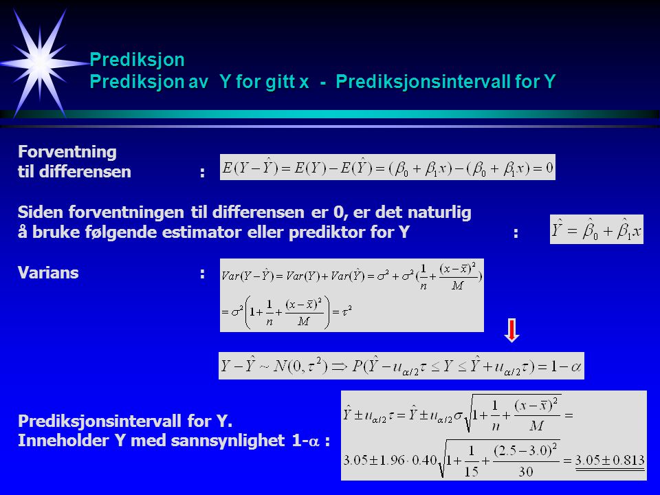 Prediksjon Prediksjon av Y for gitt x - Prediksjonsintervall for Y