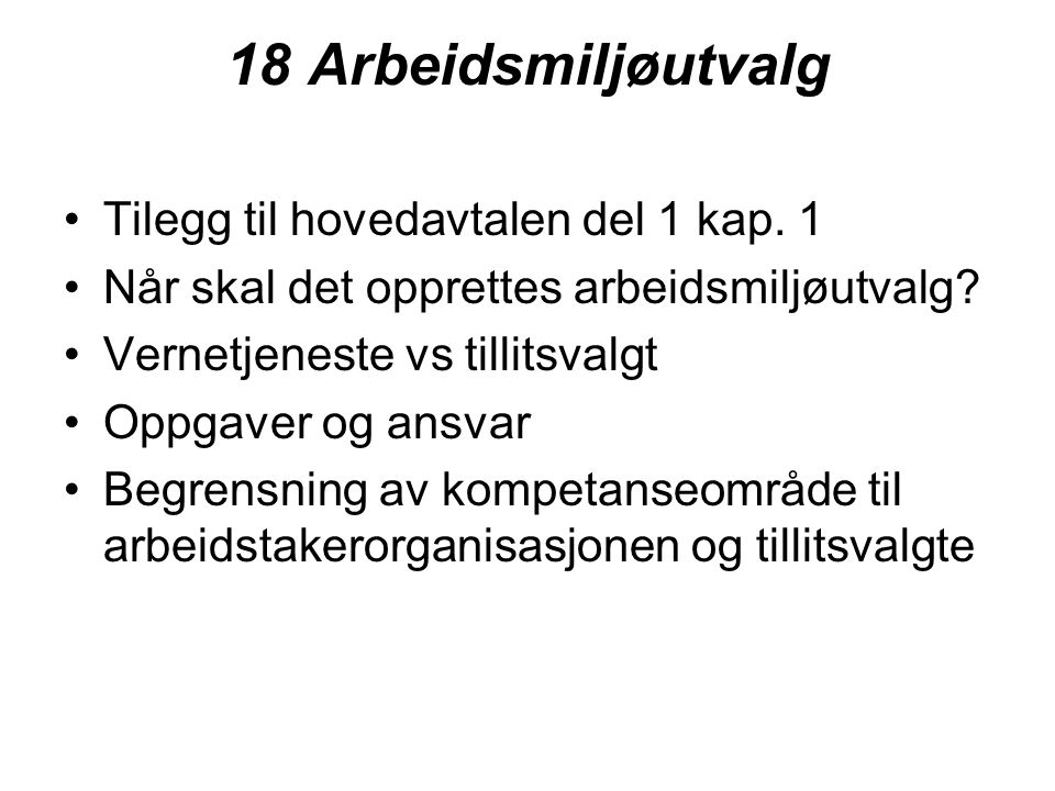 18 Arbeidsmiljøutvalg Tilegg til hovedavtalen del 1 kap. 1