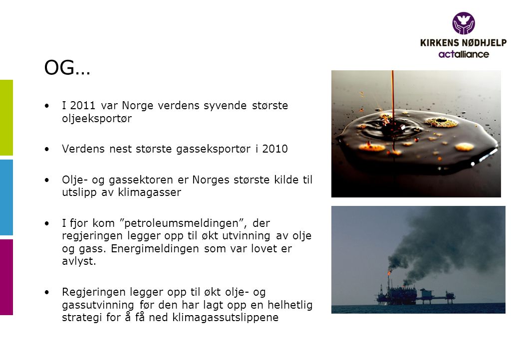 OG… I 2011 var Norge verdens syvende største oljeeksportør