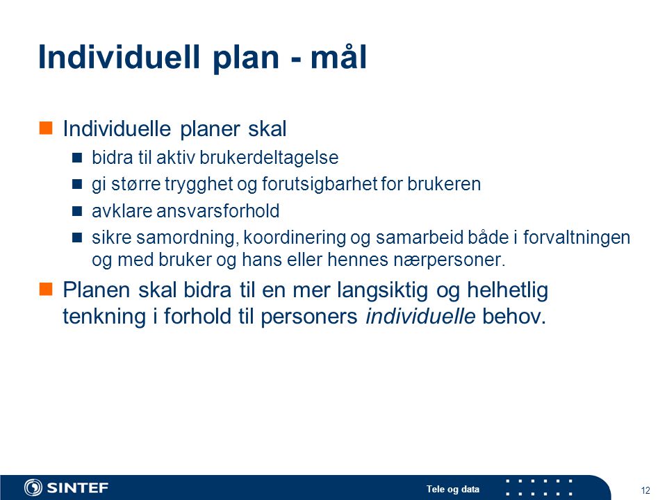Individuell plan - mål Individuelle planer skal