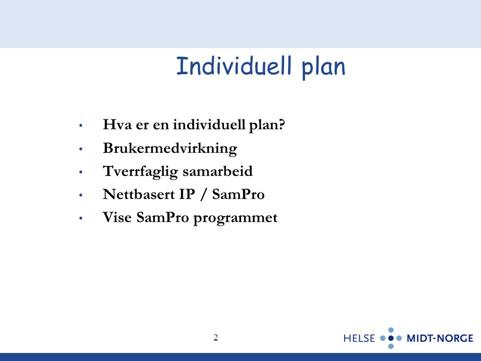 Individuell plan Hva er en individuell plan Brukermedvirkning