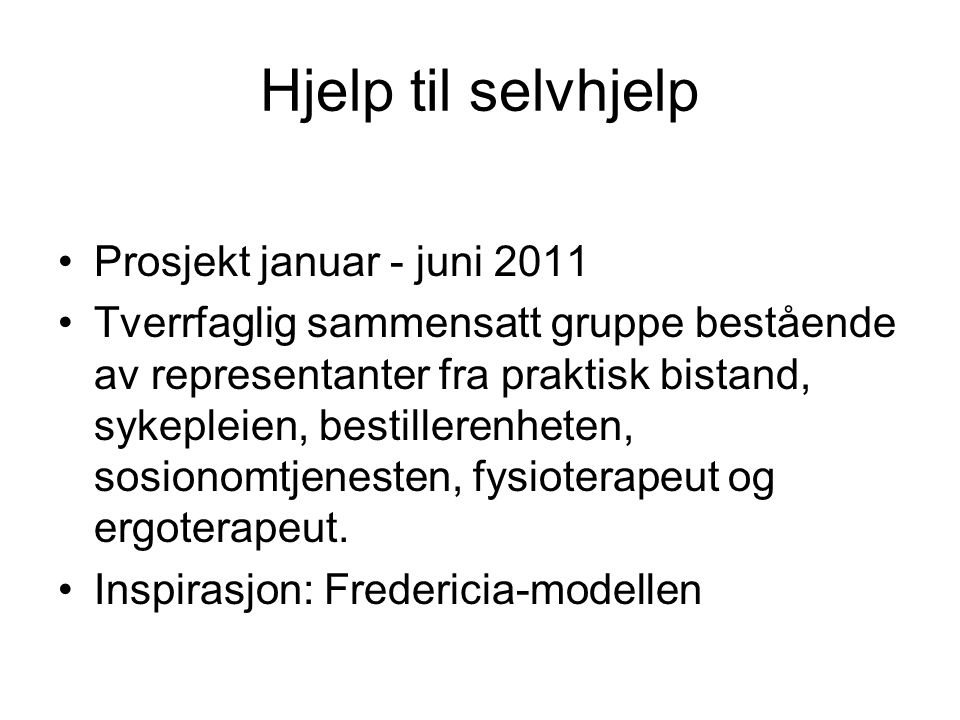 Hjelp til selvhjelp Prosjekt januar - juni 2011