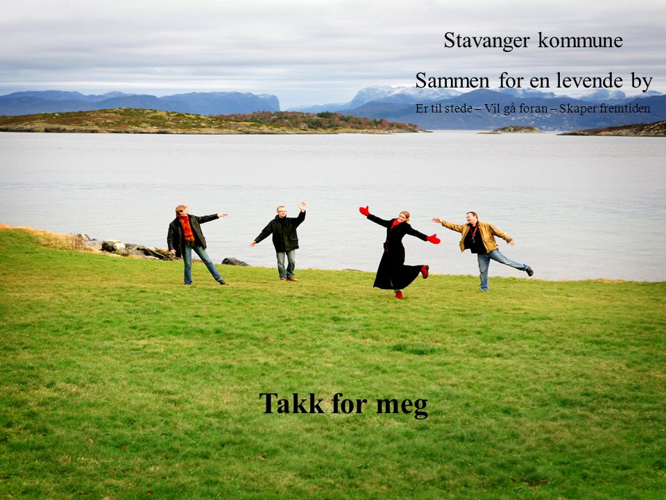 Takk for meg Stavanger kommune Sammen for en levende by