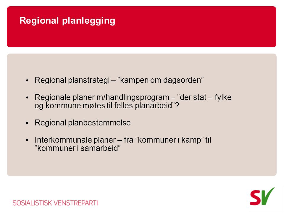 Regional planlegging Regional planstrategi – kampen om dagsorden