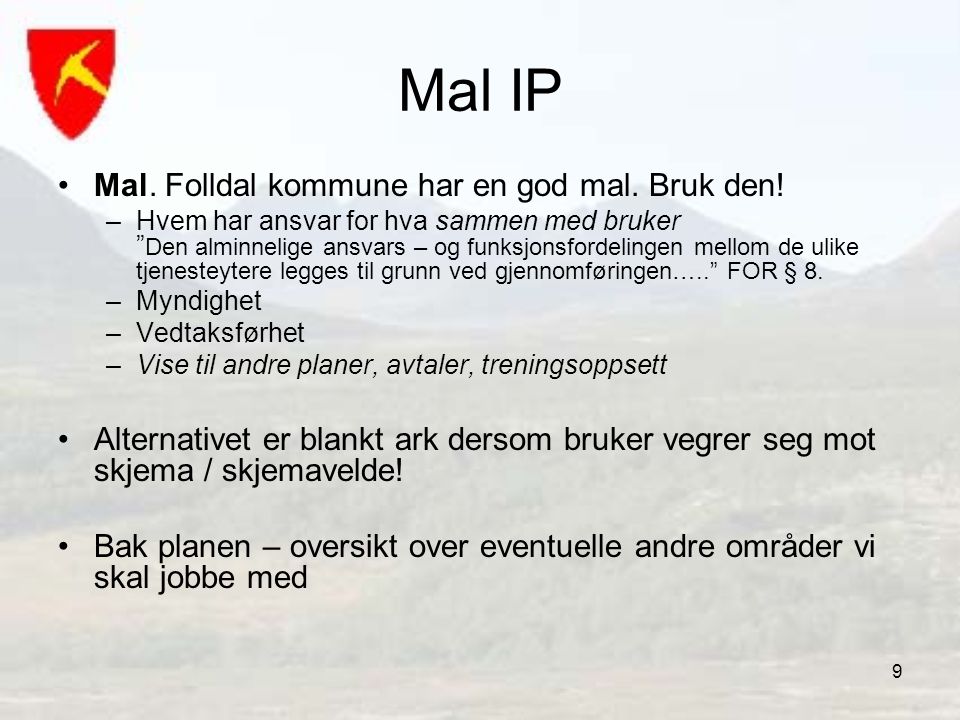 Mal IP Mal. Folldal kommune har en god mal. Bruk den!