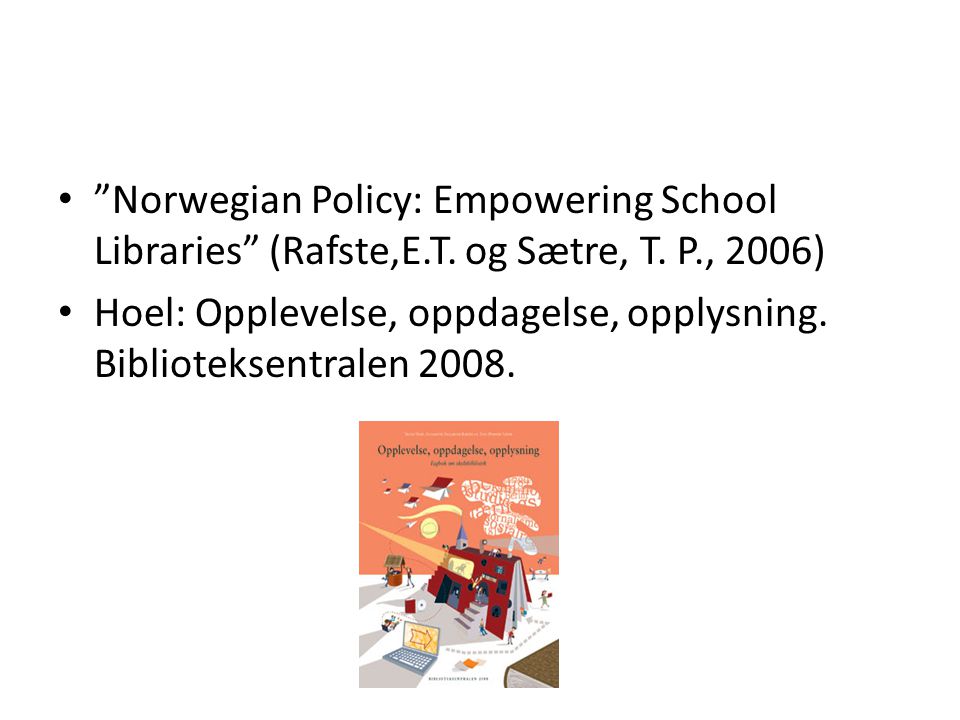 Norwegian Policy: Empowering School Libraries (Rafste,E. T