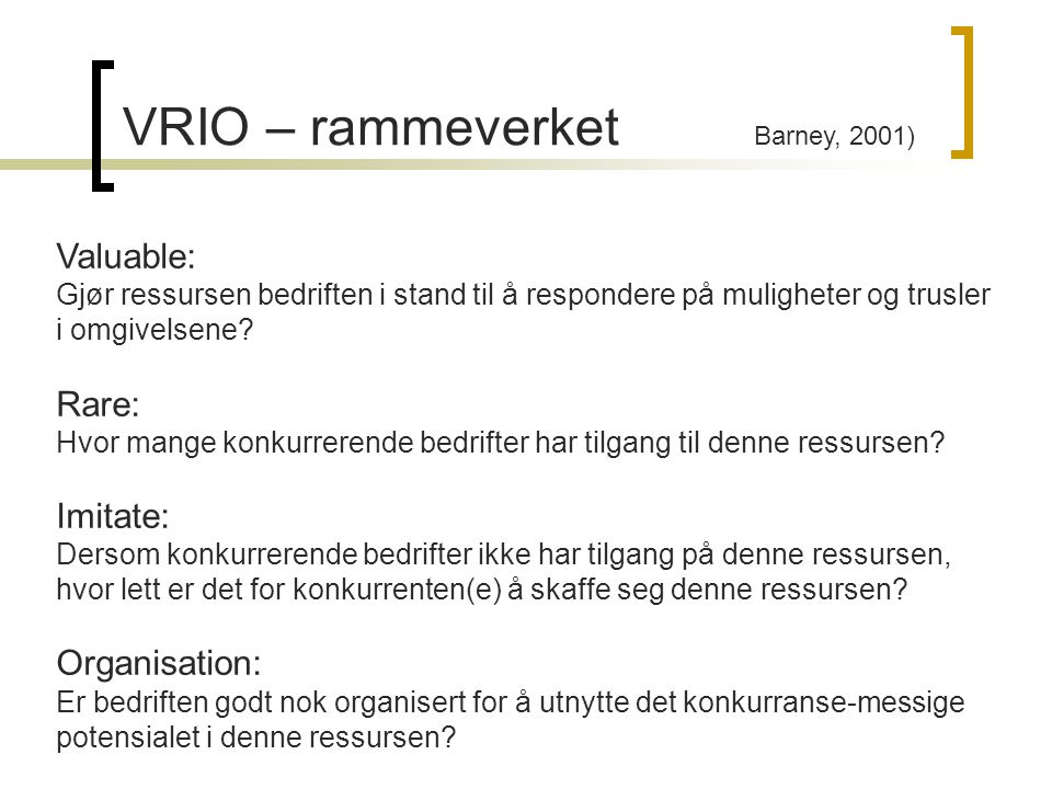 VRIO – rammeverket Barney, 2001)