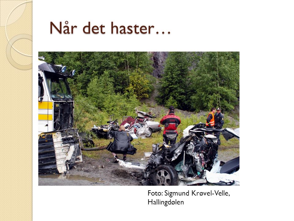 Når det haster… Foto: Sigmund Krøvel-Velle, Hallingdølen