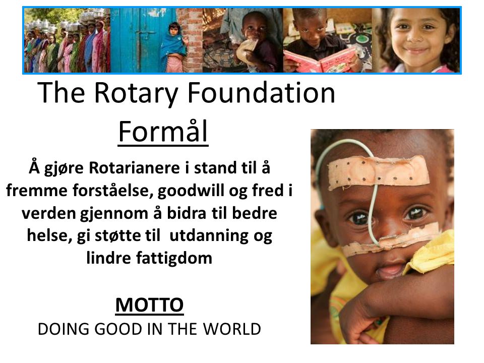 The Rotary Foundation Formål
