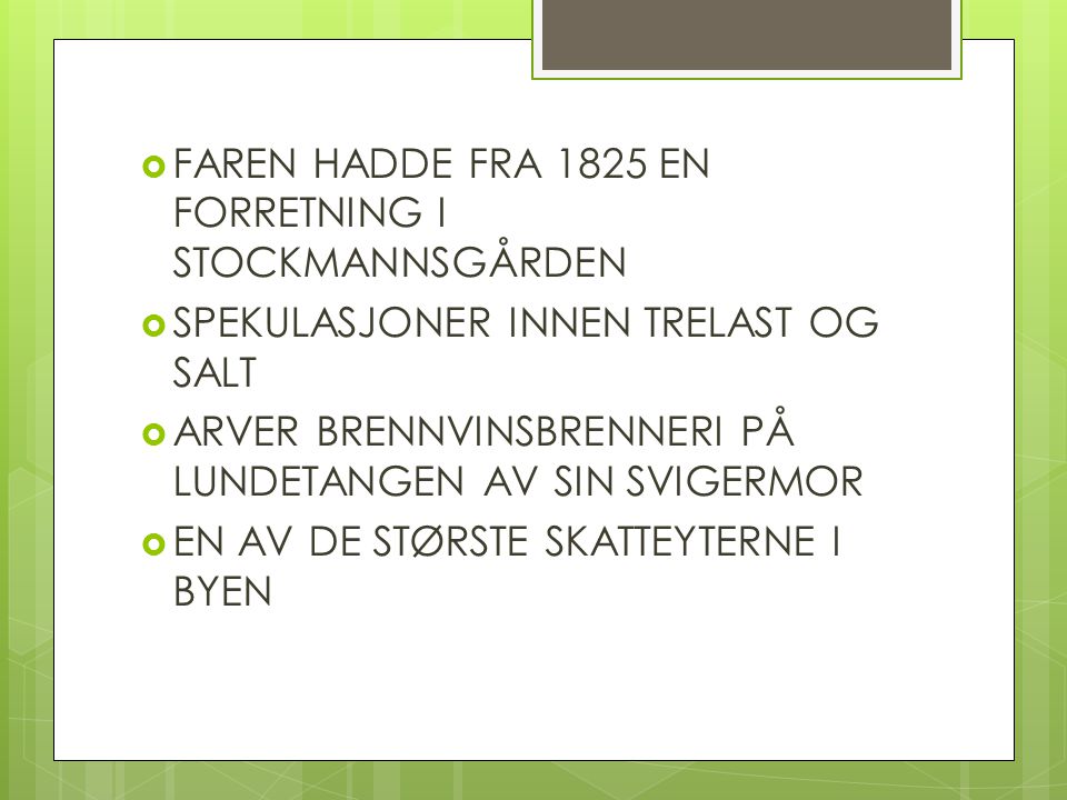 FAREN HADDE FRA 1825 EN FORRETNING I STOCKMANNSGÅRDEN