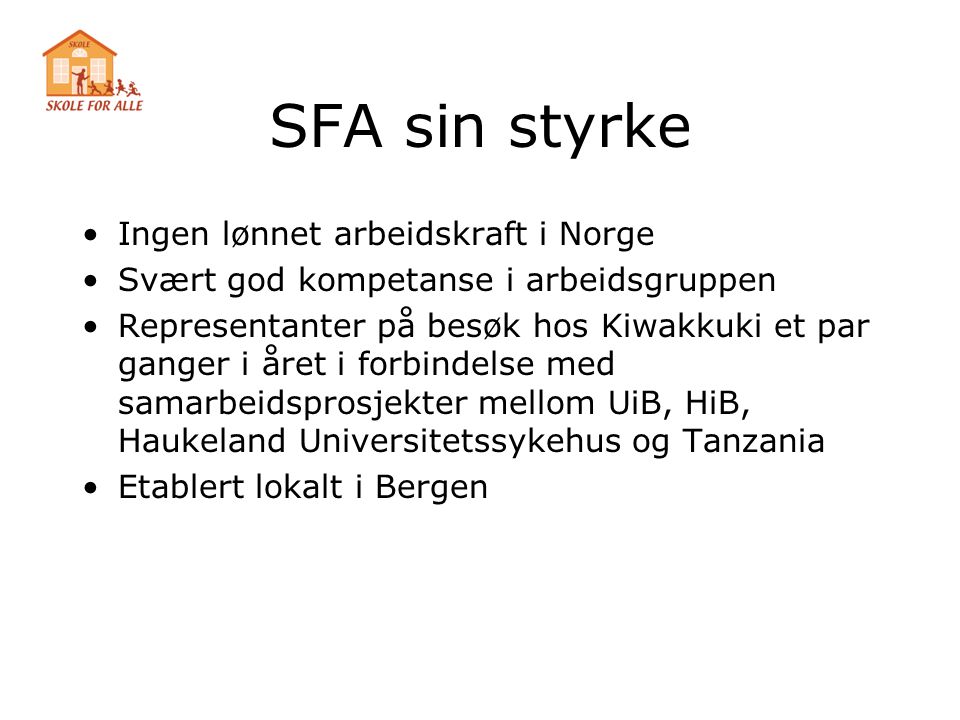 SFA sin styrke Ingen lønnet arbeidskraft i Norge