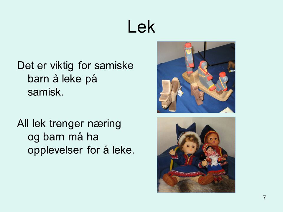 Lek Det er viktig for samiske barn å leke på samisk.