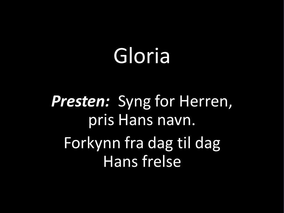 Gloria Presten: Syng for Herren, pris Hans navn.