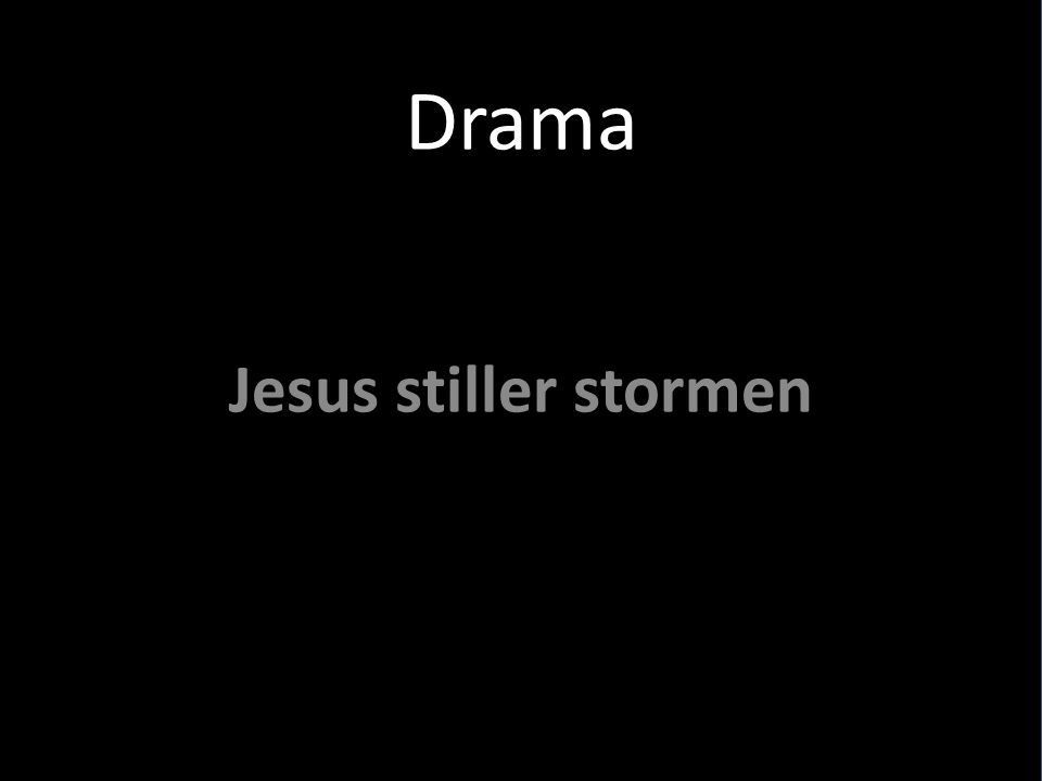 Drama Jesus stiller stormen
