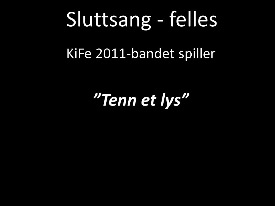KiFe 2011-bandet spiller Tenn et lys