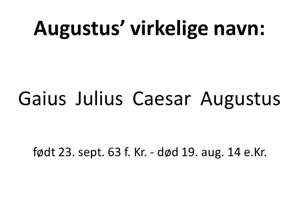 Augustus’ virkelige navn:
