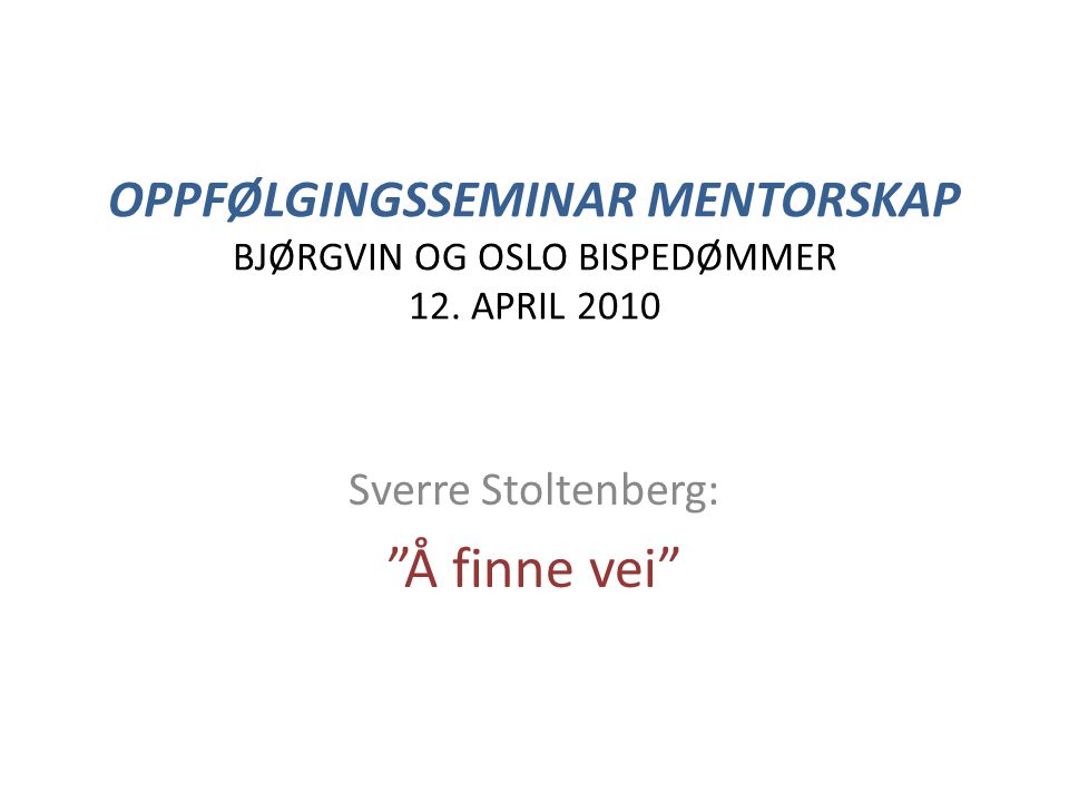 Sverre Stoltenberg: Å finne vei