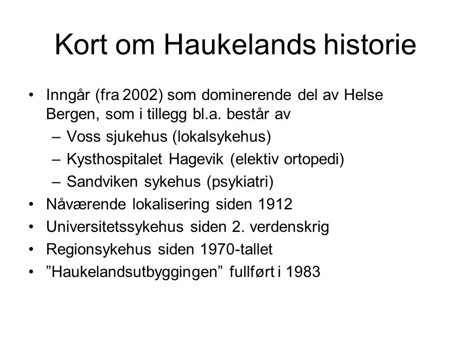 Kort om Haukelands historie