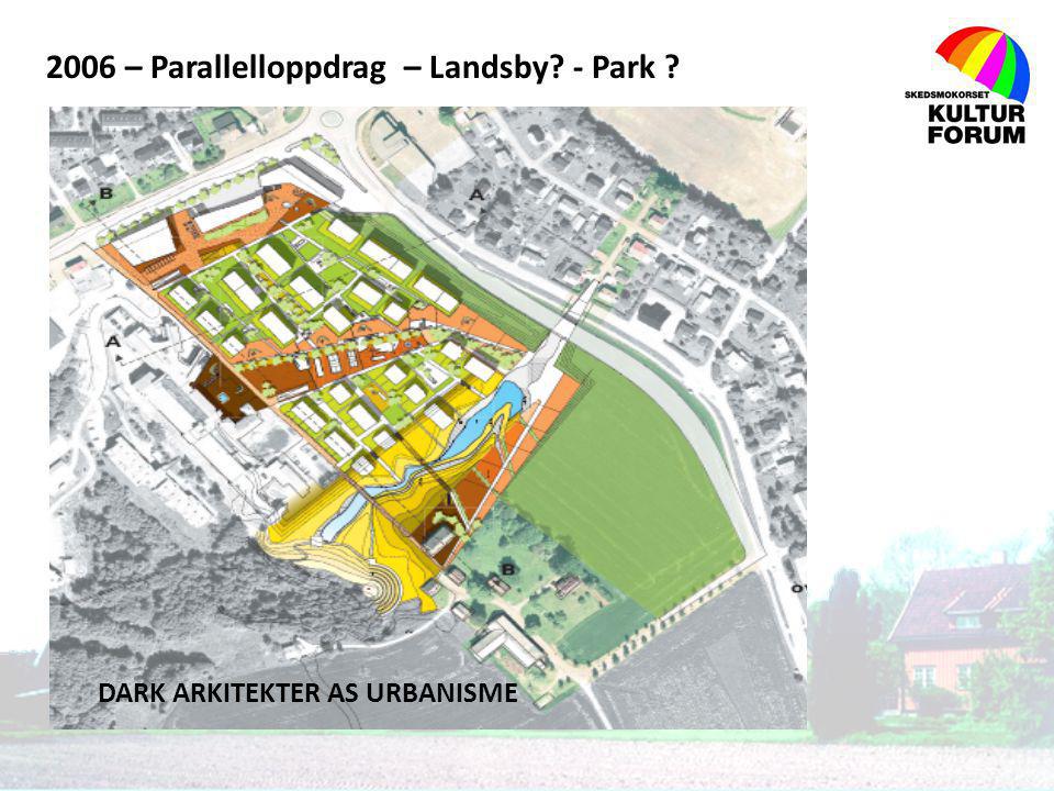 2006 – Parallelloppdrag – Landsby - Park