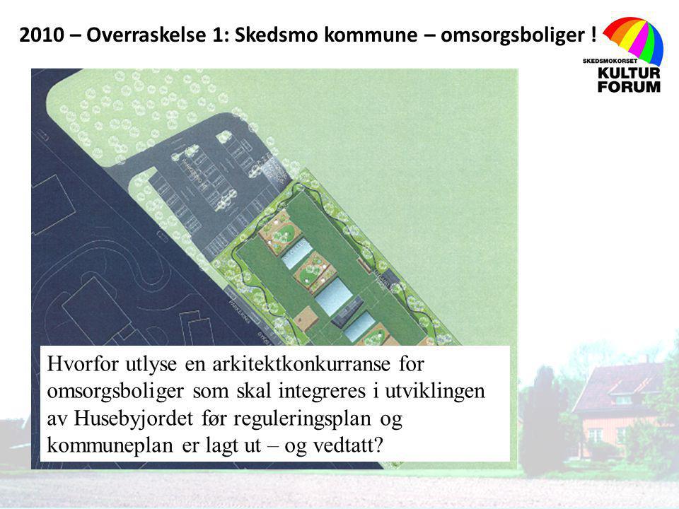 2010 – Overraskelse 1: Skedsmo kommune – omsorgsboliger !
