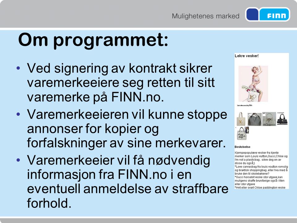 Om programmet: Ved signering av kontrakt sikrer varemerkeeiere seg retten til sitt varemerke på FINN.no.