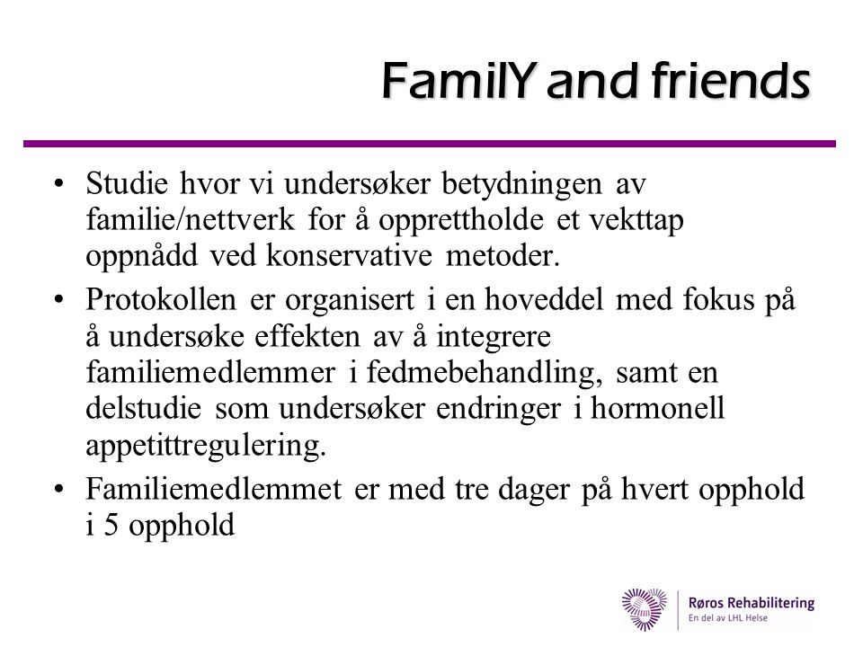 FamilY and friends Studie hvor vi undersøker betydningen av familie/nettverk for å opprettholde et vekttap oppnådd ved konservative metoder.