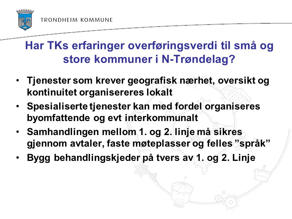 Har TKs erfaringer overføringsverdi til små og store kommuner i N-Trøndelag