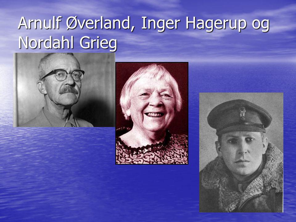 Arnulf Øverland, Inger Hagerup og Nordahl Grieg