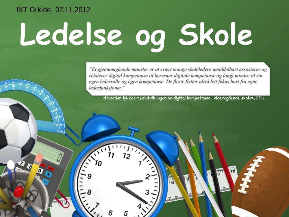 IKT Orkide Ledelse og Skole. Replace, Delete, or Move any of the graphics to customize your own template.