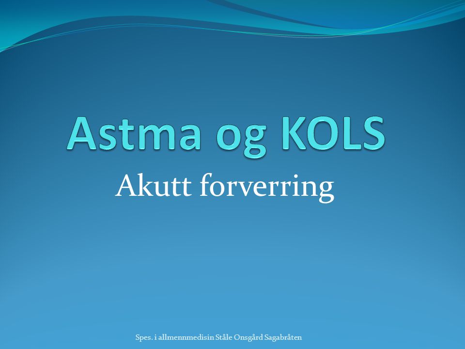 Astma og KOLS Akutt forverring